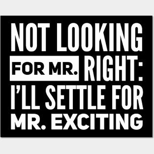 Not Looking for Mr. Right - Funny Dating Humor Posters and Art
